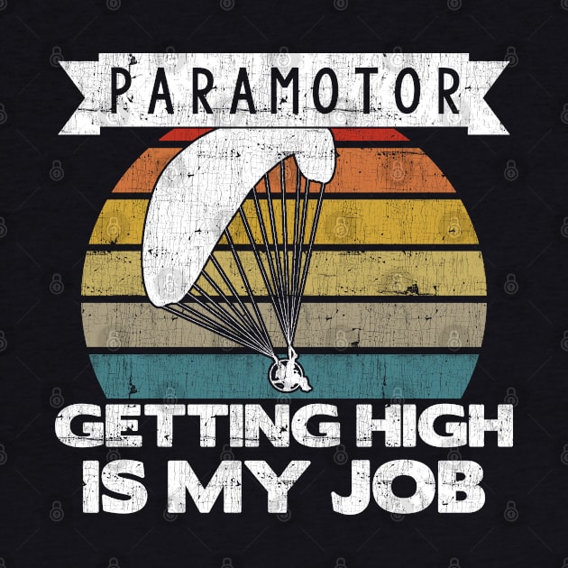 Paramotor Pilot Getting High Is My Job graphic by theodoros20